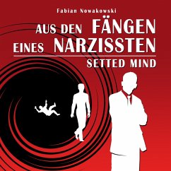 Aus den Fängen eines Narzissten (Setted Mind) (MP3-Download) - Nowakowski, Fabian