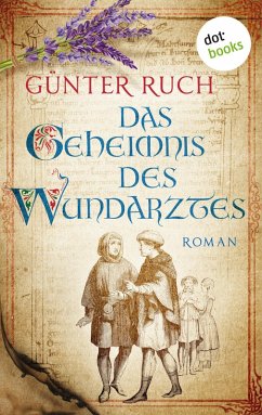 Das Geheimnis des Wundarztes (eBook, ePUB) - Ruch, Günter