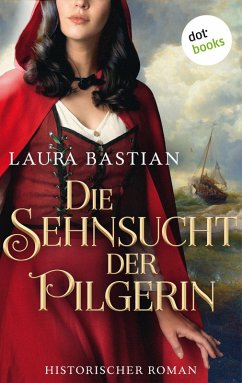 Die Sehnsucht der Pilgerin (eBook, ePUB) - Bastian, Laura