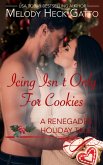 Icing Isn't Only for Cookies (The Renegades (Hockey Romance), #9.5) (eBook, ePUB)