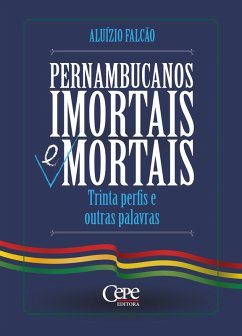 Pernambucanos imortais e mortais (eBook, ePUB) - Falcão, Aluízio