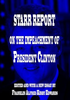 Starr Report on the Impeachment of President Clinton (eBook, ePUB) - Edwards, Franklin Alfred Kirby