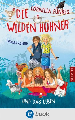 Die Wilden Hühner und das Leben / Die Wilden Hühner Bd.6 (eBook, ePUB) - Schmid, Thomas
