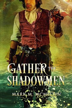 Gather the Shadowmen (The Lords of the Ocean) (eBook, ePUB) - McMillin, Mark