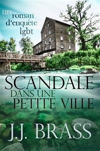 Scandale dans une petite ville (eBook, ePUB) - Brass, J.J.