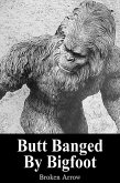 Butt Banged By Bigfoot (Fucking Paranormal, #1) (eBook, ePUB)