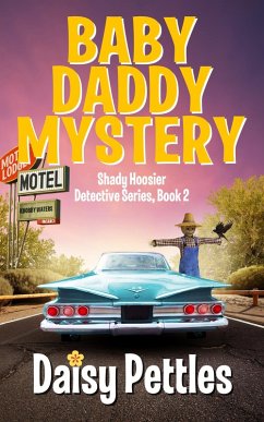 Cover Baby Daddy Mystery: Shady Hoosier Detective Agency (Book 2) (eBook, ePUB)