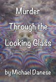 Murder Through the Looking Glass (eBook, ePUB)