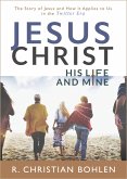 Jesus Christ, His Life and Mine: The Story of Jesus and How It Applies to Us in the Twitter Era (eBook, ePUB)