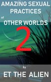 Amazing Sexual Practices of Other Worlds 2 (eBook, ePUB)