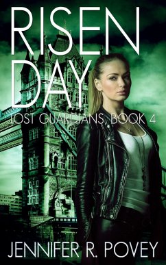 Risen Day (Lost Guardians, #4) (eBook, ePUB) - Povey, Jennifer R.