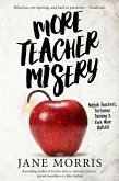 More Teacher Misery: Nutjob Teachers, Torturous Trainings & Even More Bullshit (eBook, ePUB) More Teacher Misery: Nutjob Teachers, Torturous Trainings & Even More Bullshit (eBook, ePUB)