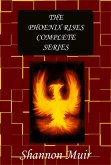 The Phoenix Rises Complete Series (Tales of The Phoenix, #1) (eBook, ePUB) The Phoenix Rises Complete Series (Tales of The Phoenix, #1) (eBook, ePUB)