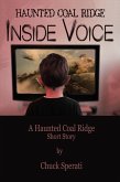 Haunted Coal Ridge: Inside Voice (eBook, ePUB) Haunted Coal Ridge: Inside Voice (eBook, ePUB)