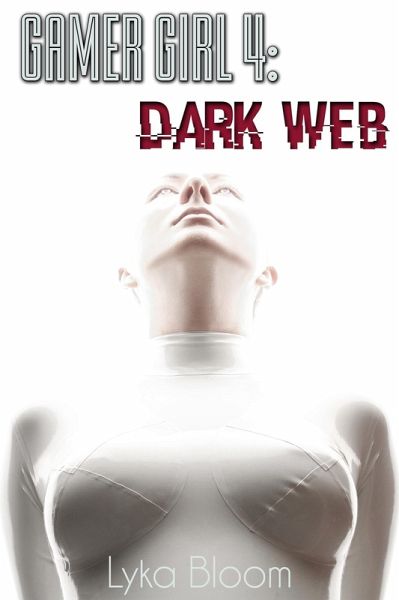 Gamer Girl 4: Dark Web (eBook, ePUB)
