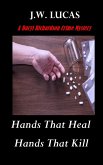 Hands That Heal - Hands That Kill (Daryl Richardson Crime Mysteries, #1) (eBook, ePUB) Hands That Heal - Hands That Kill (Daryl Richardson Crime Mysteries, #1) (eBook, ePUB)