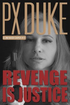Cover Revenge Is Justice (Jim Nash Adventures, #17) (eBook, ePUB)