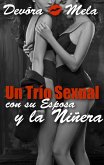 Un Trío Sexual con Su Esposa y la Niñera (eBook, ePUB)