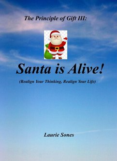 Cover The Principle of Gift III: Santa is Alive! (Realign Your Thinking, Realign Your LIfe, #5) (eBook, ePUB)