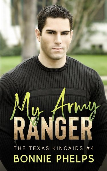 My Army Ranger (The Texas Kincaids, #4) (eBook, ePUB) My Army Ranger (The Texas Kincaids, #4) (eBook, ePUB)