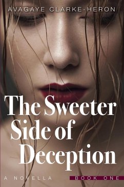 The Sweeter Side of Deception (Book 1) (eBook, ePUB) - Clarke-Heron, Avagaye