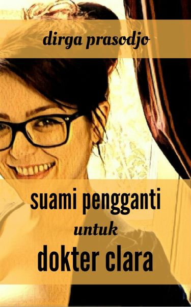 Suami Pengganti untuk Dokter Clara (eBook, ePUB) Suami Pengganti untuk Dokter Clara (eBook, ePUB)