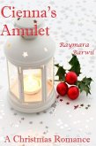 Cienna's Amulet, A Christmas Romance Novella (eBook, ePUB) Cienna's Amulet, A Christmas Romance Novella (eBook, ePUB)