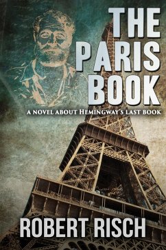 Cover The Paris Book: A Novel About Hemingway's Last Book (eBook, ePUB)