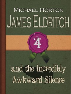 James Eldritch and the Incredibly Awkward Silence (eBook, ePUB) - Horton, Michael