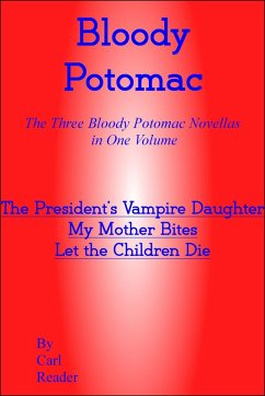 Bloody Potomac, Three Horror Novellas in One Volume (eBook, ePUB) - Reader, Carl