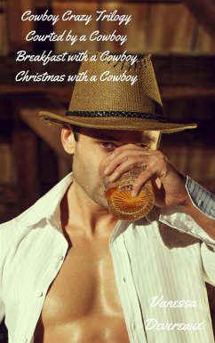 Cover Cowboy Crazy Trilogy-Courted by a Cowboy, Breakfast with a Cowboy, Christmas with a Cowboy (eBook, ePUB)