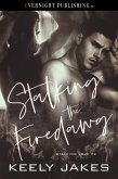 Stalking the Firedawg (Stalking Love, #2) (eBook, ePUB) Stalking the Firedawg (Stalking Love, #2) (eBook, ePUB)