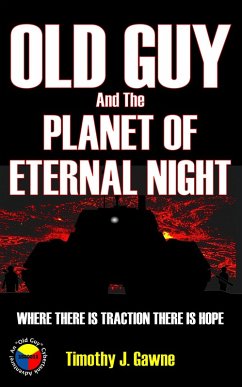 Cover Old Guy and the Planet of Eternal Night (An Old Guy/Cybertank Adventure, #6) (eBook, ePUB)