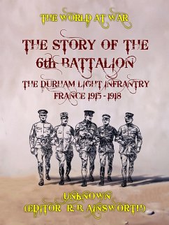 The Story of the 6th Battalion The Durham Light Infrantry France 1915-1918 (eBook, ePUB) - Unknown
