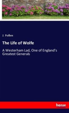 The Life of Wolfe - Pollen, J.