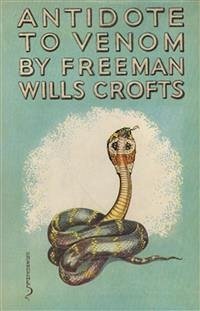 Antidote to Venom (eBook, ePUB) - Wills Crofts, Freeman