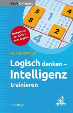 Logisch denken - Intelligenz trainieren - Müller, Reinhard