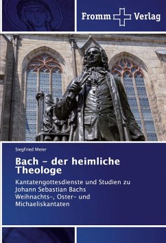 Bach - der heimliche Theologe - Meier, Siegfried