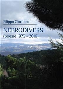 Nebrodiversi (poesie 1973 - 2016) (eBook, ePUB) - Giordano, Filippo