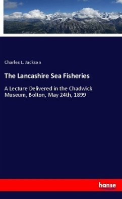 The Lancashire Sea Fisheries - Jackson, Charles L.