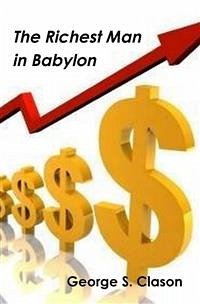 The Richest Man in Babylon (eBook, ePUB) - S. Clason, George