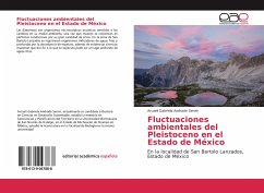 Fluctuaciones ambientales del Pleistoceno en el Estado de México