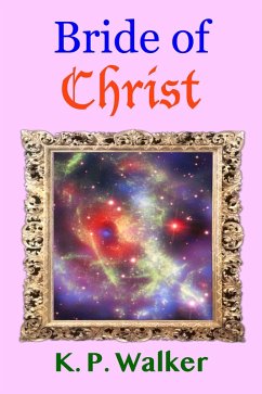 Bride of Christ (eBook, ePUB) - Walker, K. P.