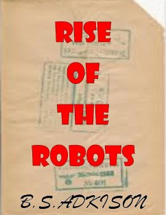 The Rise of the Robots (eBook, ePUB) - Adkison, B. S.