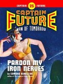 Captain Future #25: Pardon My Iron Nerves (eBook, ePUB)