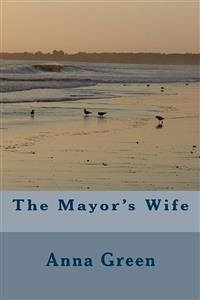 The Mayor's Wife (eBook, ePUB) - Cathrine Green, Anna
