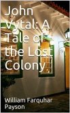 John Vytal: A Tale of the Lost Colony (eBook, PDF)