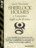 Sherlock Holmes e l'assassino dagli occhi di vetro (eBook, ePUB)