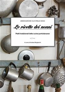 Le ricette dei nonni (eBook, PDF) - Culturale 00042, Associazione