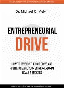 Entrepreneurial Drive (eBook, ePUB) - Michael C. Melvin, Dr.